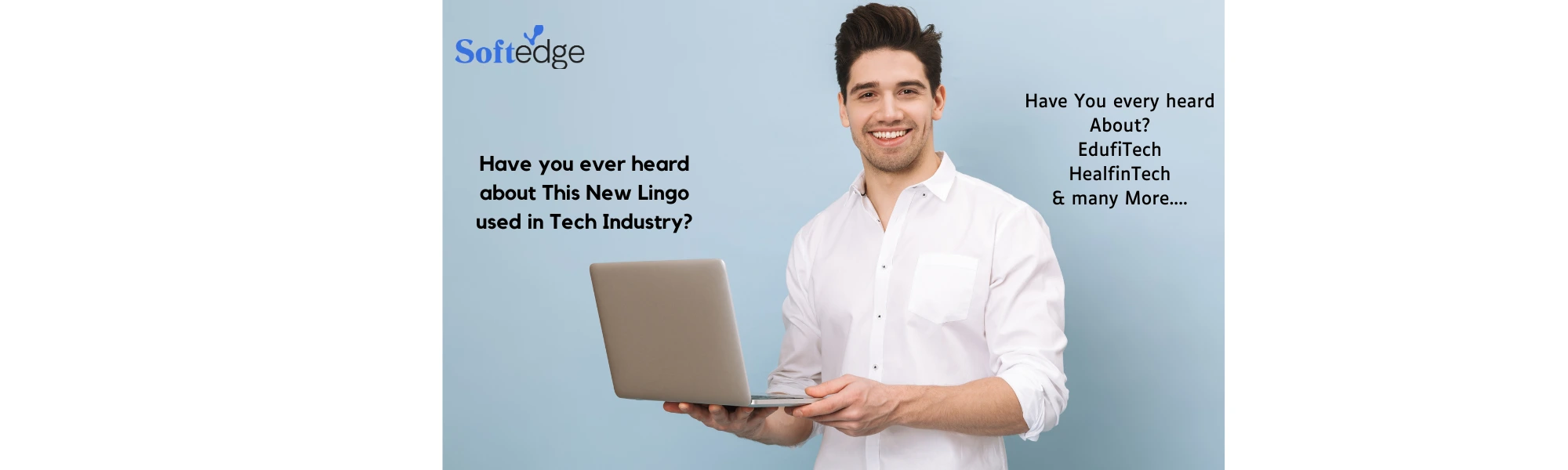 Tech world is coming up with various new Lingo for their industry